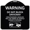 Signmission Warning Do Not Block Driveway W/ Graphic Heavy-Gauge Aluminum Sign, 18" x 18", BW-1818-22715 A-DES-BW-1818-22715 - alternate 1